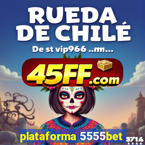 plataforma 5555bet